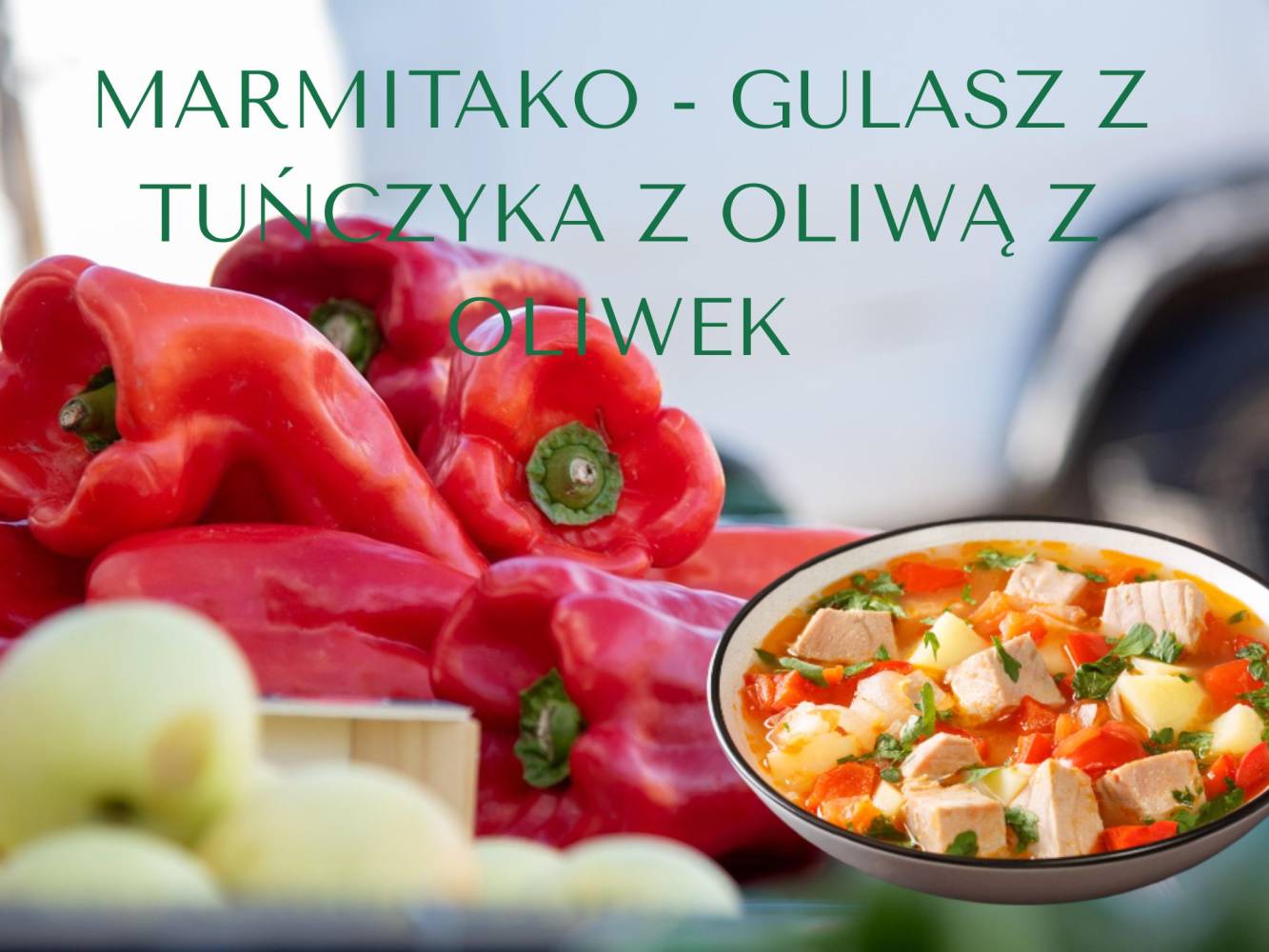 Marmitako-gulasz z tuńczyka z oliwą z oliwek
