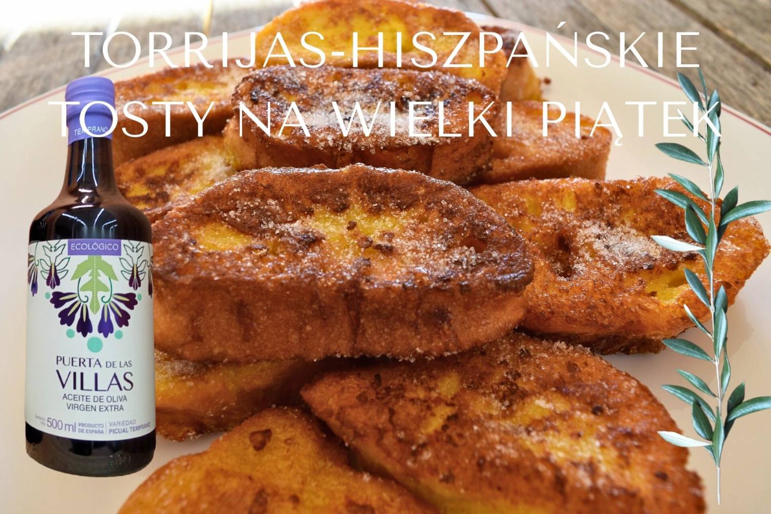 Torrijas-Hiszpańskie tosty na Wielki Piątek