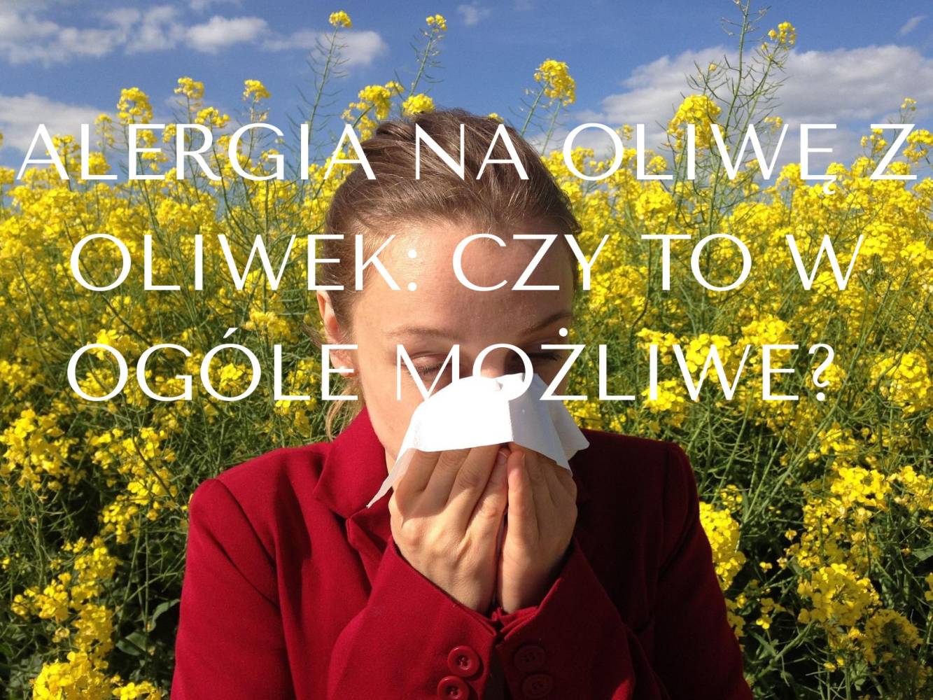 Alergia na oliwę z oliwek: Czy to w ogóle możliwe?