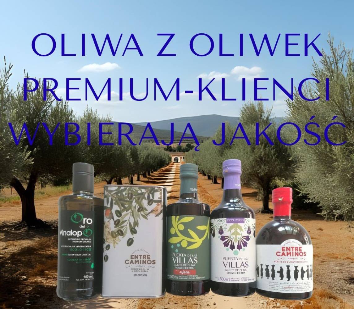 Rosnąca popularność oliwy z oliwek premium: dlaczego coraz więcej klientów wybiera jakość?